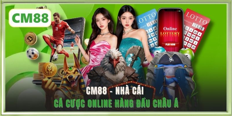 CM88 - Nhà cái cá cược online hàng đầu châu Á