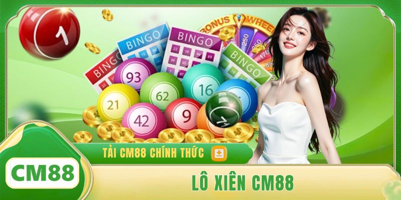Lô Xiên CM88 - Cơ Hội Nhận Tiền Thưởng Hấp Dẫn Và Lớn Nhất