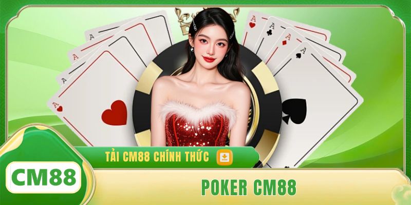 Poker Cm88 - Game Bài Chiến Thuật Đỉnh Cao Hút Người Chơi